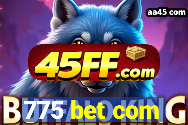 775 bet com